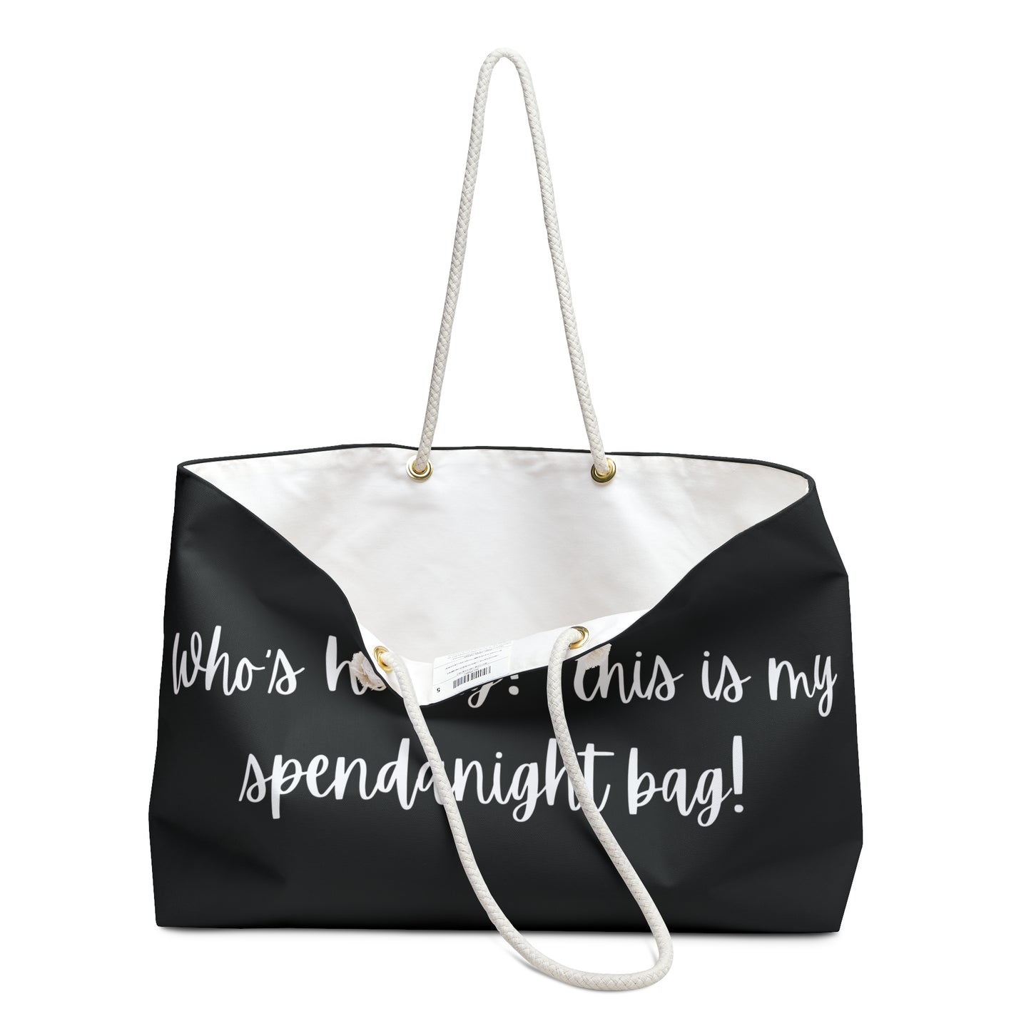 Weekender Bag - "Who's ho'ing? This is my Spendanight Bag!"